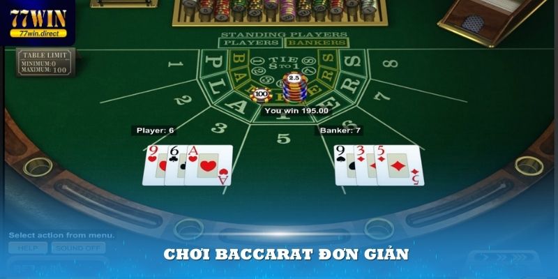 Chơi Baccarat đơn giản và mang lại nhiều ưu điểm cho thành viên