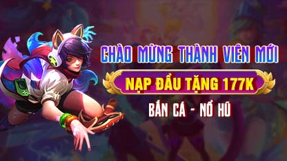 chào mừng tân thanh viên tặng 177k